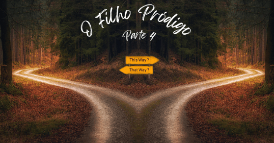 A Parábola do Filho Pródigo: O Pai Amoroso, Parte 4