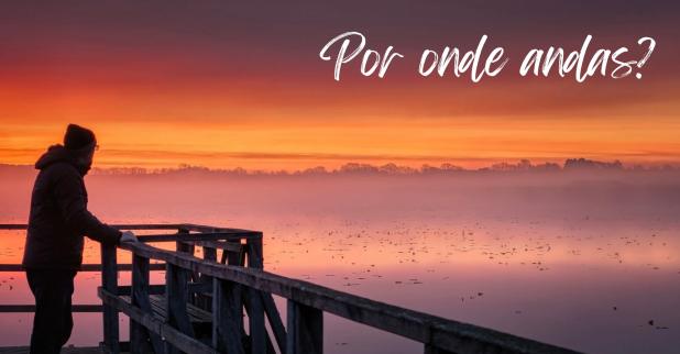 Por onde andas