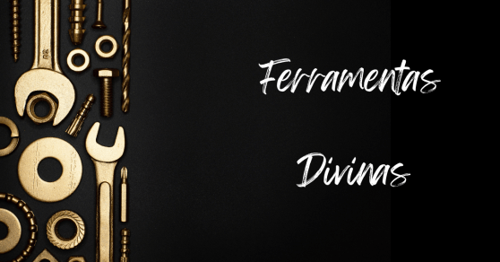 Ferramentas Divinas