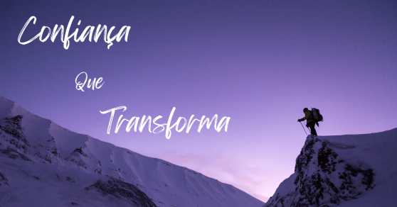 Confiança que Transforma
