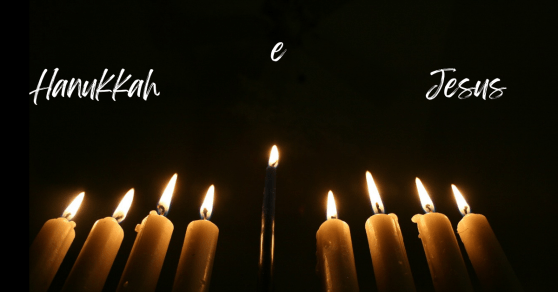 Hanukkah e Jesus