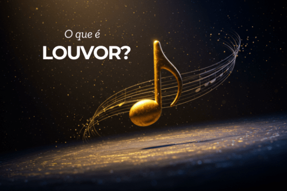 O que é Louvor?