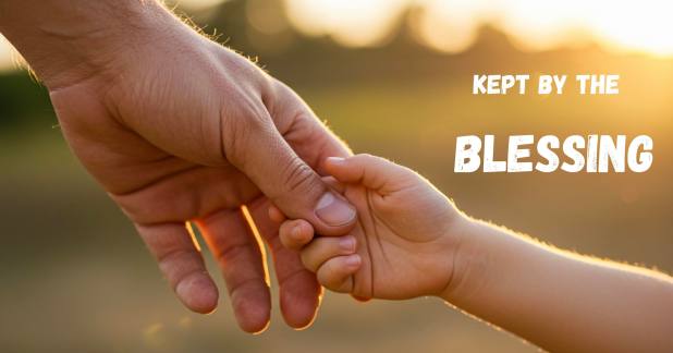 Kept by the Blessing