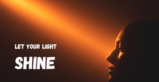 Let Your Light Shine
