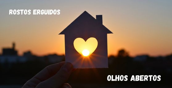 Rostos Erguidos, Olhos Abertos