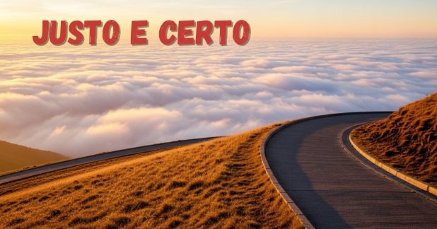 Fazer o que é Certo e Justo