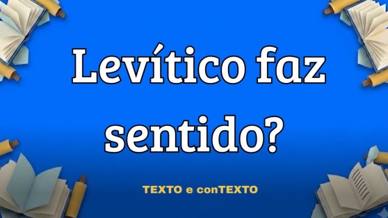 Levítico faz algum sentido?